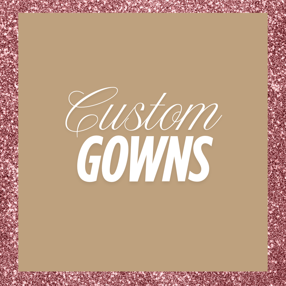 Custom Gowns